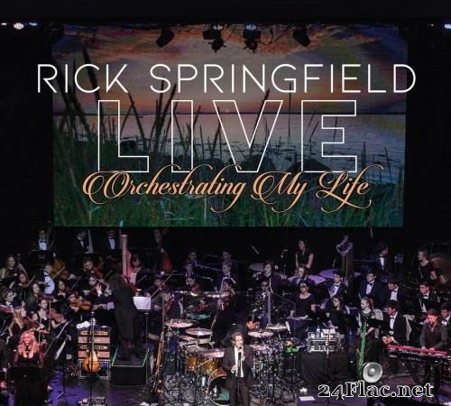 Rick Springfield - Orchestrating My Life (Live) (2021)  [FLAC (tracks)]