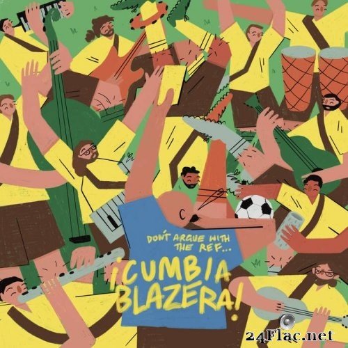 Cumbia Blazera - Don't Argue with the Ref! (2021) Hi-Res