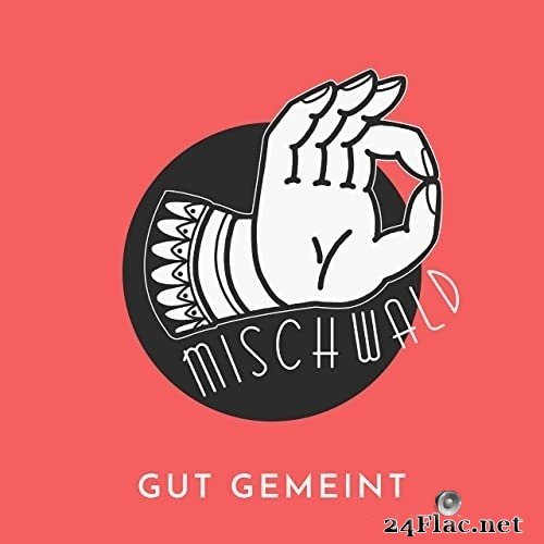 MISCHWALD - Gut gemeint (2021) Hi-Res