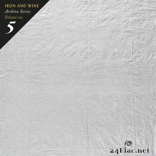 Iron & Wine - Archive Series Volume No. 5: Tallahassee Recordings (2021) FLAC