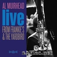 Al Muirhead - Live From Frankie’s & The Yardbird (2021) FLAC
