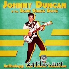 Johnny Duncan & The Bluegrass Boys - Anthology: The Deluxe Collection (Remastered) (2021) FLAC