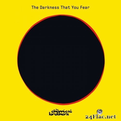 The Chemical Brothers - The Darkness That You Fear (Single) (2021) Hi-Res