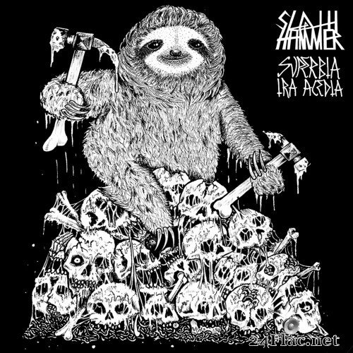 Sloth Hammer - Superbia Ira Acedia (2019) Hi-Res