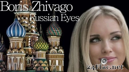 Boris Zhivago - Russian Eyes (2018) FLAC