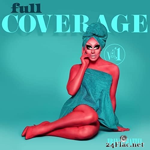 Trixie Mattel - Full Coverage Vol. 1 (2021) Hi-Res