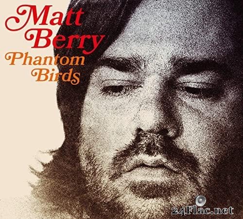 Matt Berry - Phantom Birds (2020) [FLAC (tracks)]
