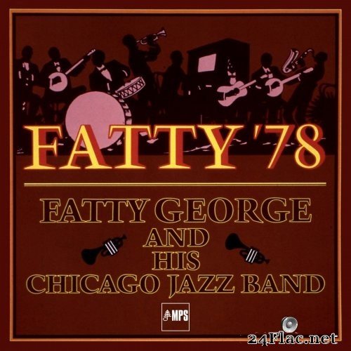 Fatty George and his Chicago Jazz Band - Fatty &#039;78 (2017) Hi-Res