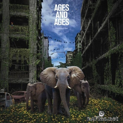 Ages And Ages - Something To Ruin (2016) Hi-Res