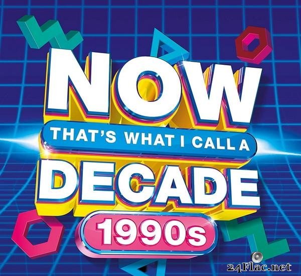 VA - NOW That's What I Call A Decade 1990s (2021)[FLAC (tracks)]