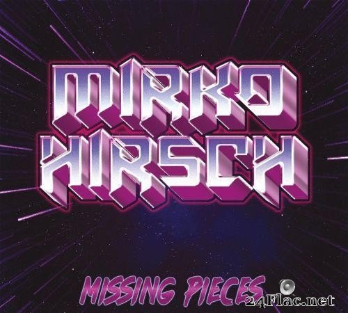 Mirko Hirsch - Missing Pieces - From Obsession to Desire (2021) [FLAC (tracks)]