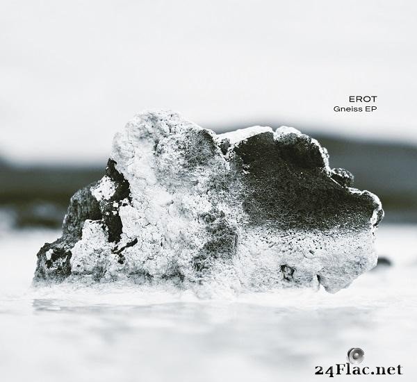 Erot - Gneiss EP (2021) [FLAC (tracks)]