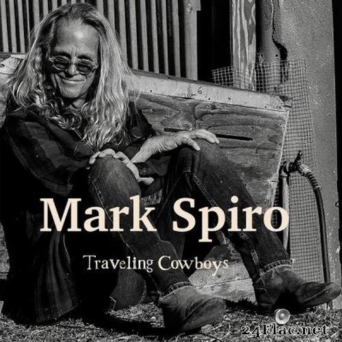 Mark Spiro - Traveling Cowboys (2021) Hi-Res