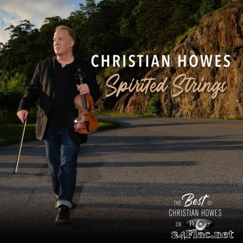 Christian Howes - Spirited Strings- The Best of Christian Howes on Resonance (2020) Hi-Res