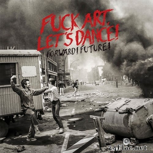 FUCK ART, LET&#039;S DANCE! - Forward! Future! (2017) Hi-Res