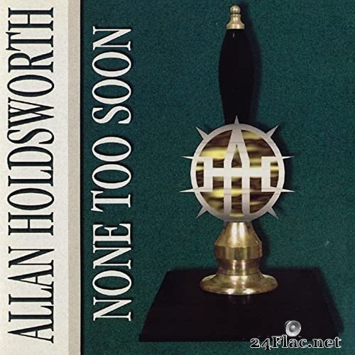 Allan Holdsworth - None Too Soon (Remastered) (1996) Hi-Res