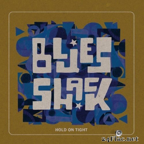 BluesShack - Hold On Tight (2021) Hi-Res