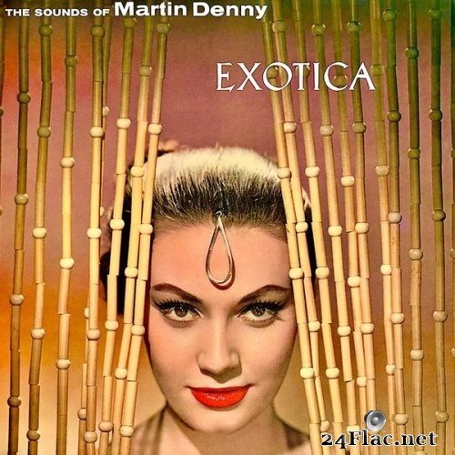 Martin Denny - Exotica! (Remastered) (1957/2021) Hi-Res
