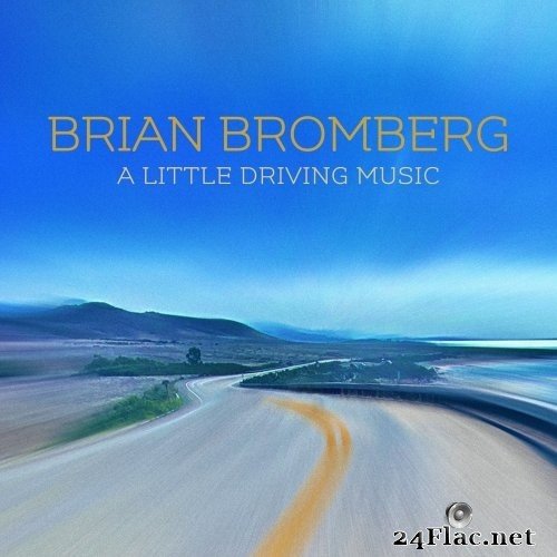 Brian Bromberg - A Little Driving Music (2021) Hi-Res