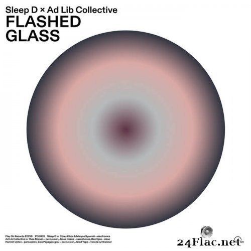 Sleep D x Ad Lib Collective - Flashed Glass (2021) Hi-Res