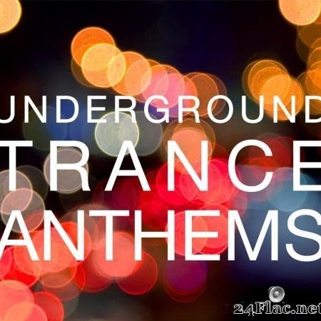 VA - Underground Trance Anthems (2021) [FLAC (tracks)]