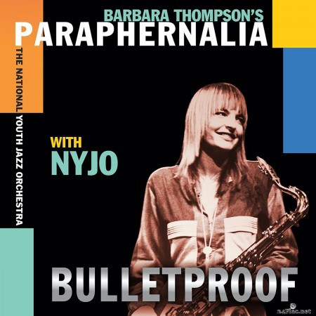 Barbara Thompson&#039;s Paraphernalia - Bulletproof (2021) FLAC + Hi-Res