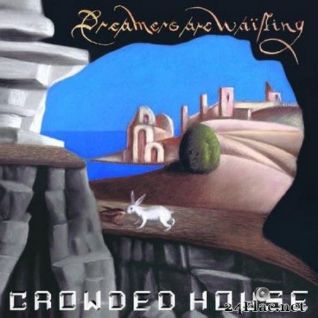 Crowded House - Dreamers Are Waiting (2021) Hi-Res