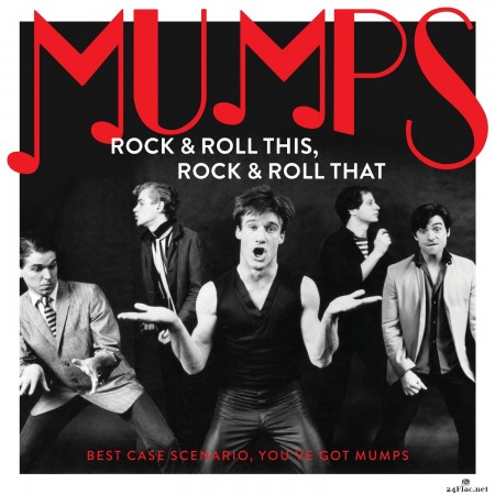 Mumps - Rock & Roll This, Rock & Roll That: Best Case Scenario, You've Got Mumps (2021) Hi-Res