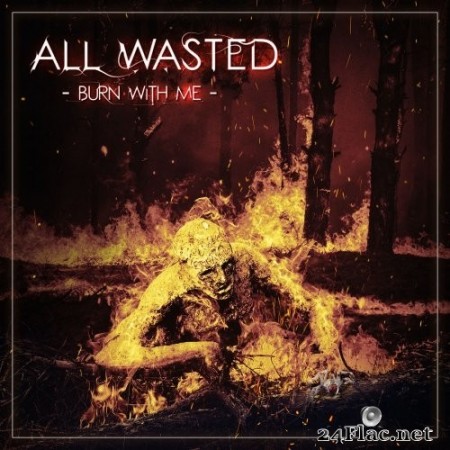 All Wasted - Burn With Me (2021) Hi-Res