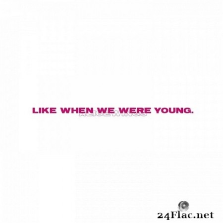Alicewings - Like When We Were Young (2021) Hi-Res
