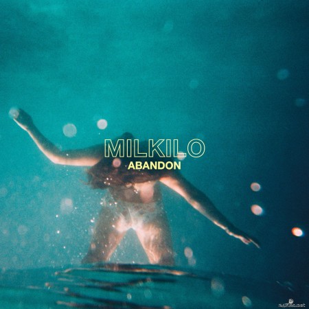 Milkilo - Abandon (2021) Hi-Res