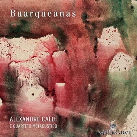 Alexandre Caldi - Buarqueanas (2021) Hi-Res