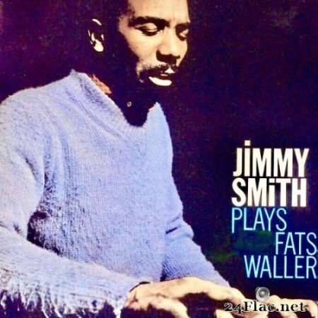 Jimmy Smith - Jimmy Smith Plays Fats Waller (Remastered) (1962/2021) Hi-Res
