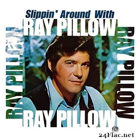 Ray Pillow - Slippin&#039; Around with Ray Pillow (1972) Hi-Res