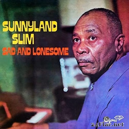 Sunnyland Slim - Sad and Lonesome (1972) Hi-Res