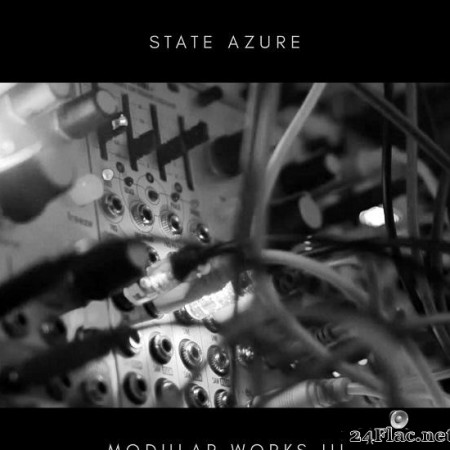 State Azure - Modular Works III (2019) [FLAC (tracks)]