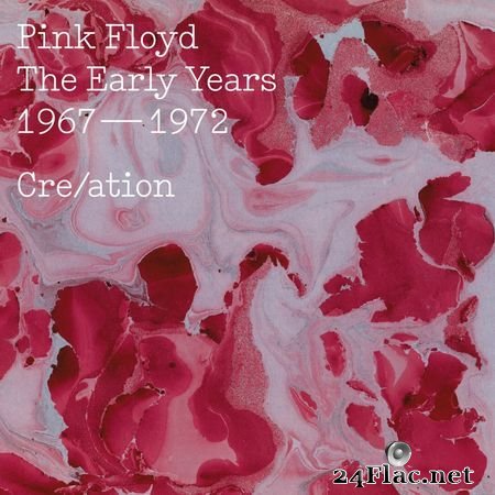Pink Floyd - The Early Years, 1967-1972, Cre/ation (2016) [Hi-Res 24B-96kHz] FLAC