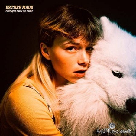 Esther Maud - Puisque rien ne dure (2021) Hi-Res