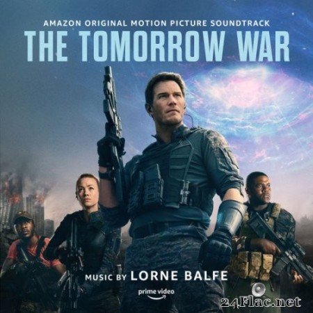 Lorne Balfe - The Tomorrow War (Amazon Original Motion Picture Soundtrack) (2021) Hi-Res