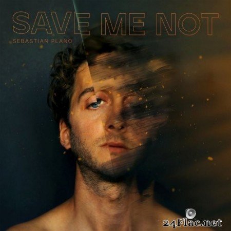 Sebastian Plano - Save Me Not (2021) Hi-Res