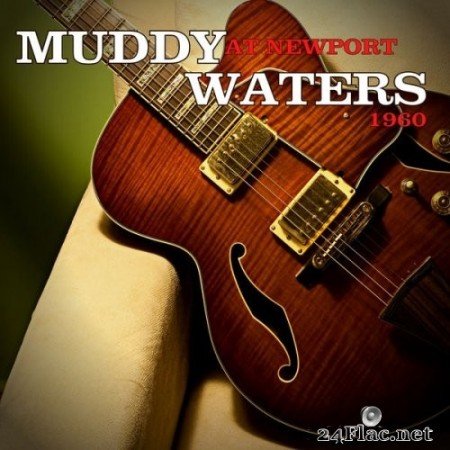 Muddy Waters - Muddy Waters at Newport 1960 (1960/2021) Hi-Res