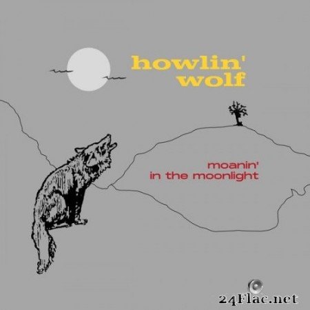 Howlin' Wolf - Moanin' in the Moonlight (1959/2021) Hi-Res