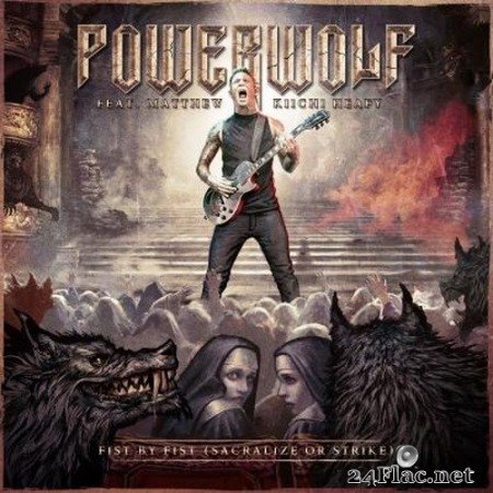 Powerwolf - Fist by Fist (Sacralize or Strike) [feat. Matthew Kiichi Heafy] (2021) Hi-Res