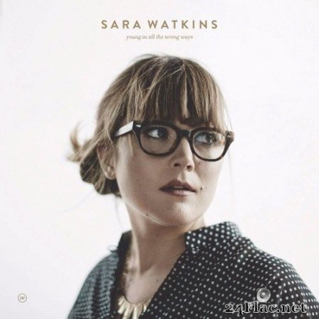 Sara Watkins - Young In All The Wrong Ways (2016) Hi-Res