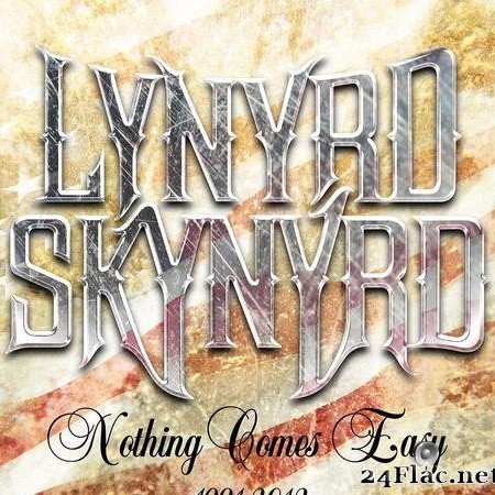 Lynyrd Skynyrd - Nothing Comes Easy 1991-2012 (2021) [FLAC (tracks)]