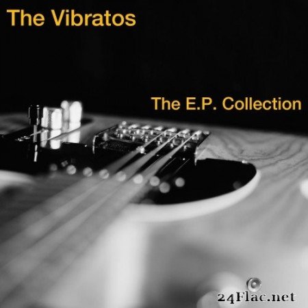 The Vibratos - The E.P. Collection (2021) Hi-Res