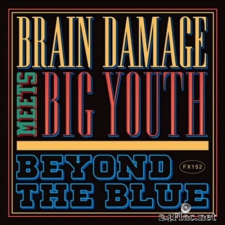 Brain Damage, Big Youth - Beyond the Blue (2021) Hi-Res