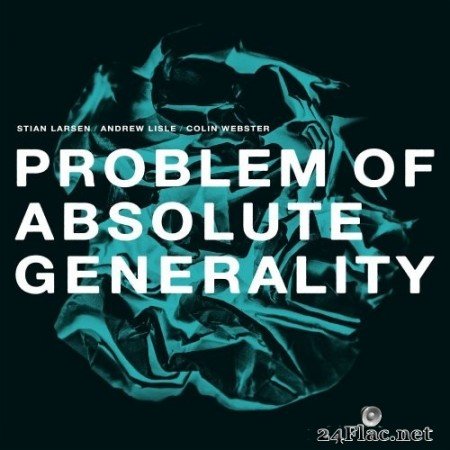 Stian Larsen - Problem of Absolute Generality (2021) Hi-Res