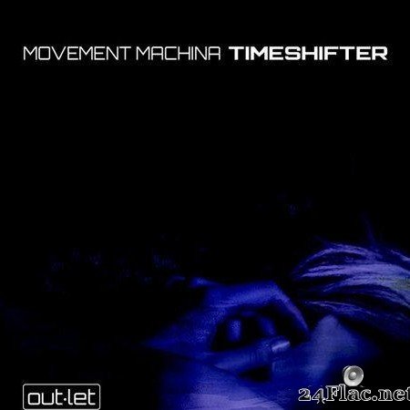 Movement Machina - Timeshifter (2021) [FLAC (tracks)]