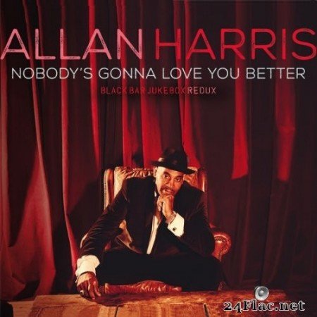 Allan Harris - Nobody&#039;s Gonna Love You Better (2016) Hi-Res